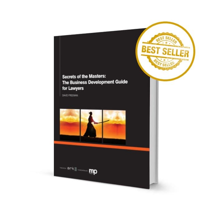Secrets of the Masters: The Business Development Guide for Lawyers