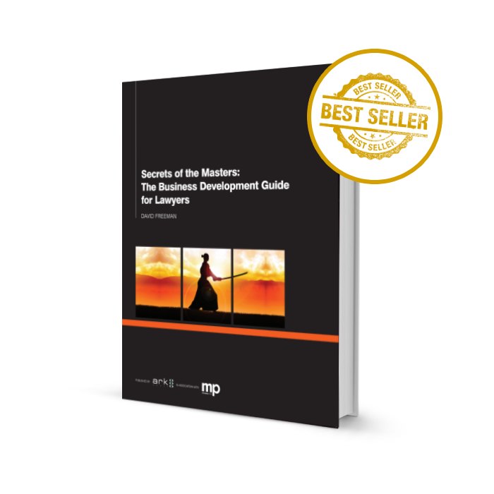 Secrets of the Masters: The Business Development Guide for Lawyers